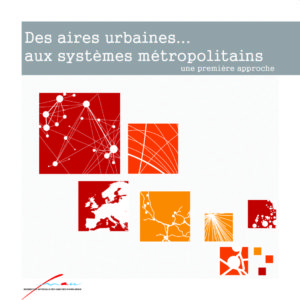 Des Aires Urbaines Aux Systemes Metropolitains Une Premiere Approche Aurbse Org